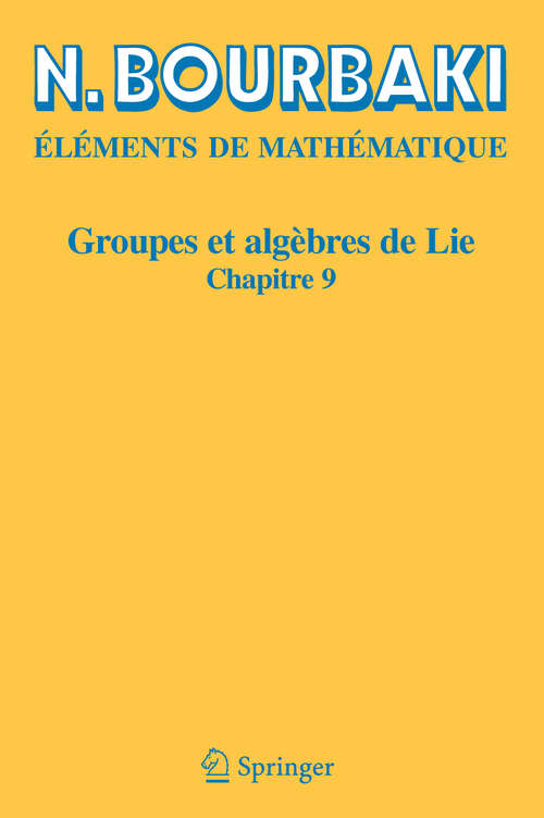 Book cover of Groupes et algèbres de Lie: Chapitre 9 Groupes de Lie réels compacts (Réimpression inchangée de l'édition de 1982.)