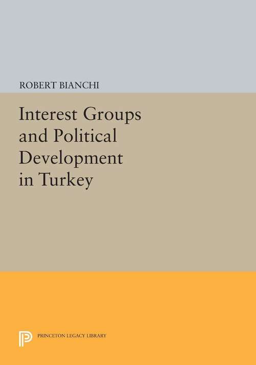 Book cover of Interest Groups and Political Development in Turkey