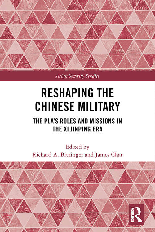 Book cover of Reshaping the Chinese Military: The PLA's Roles and Missions in the Xi Jinping Era (Asian Security Studies)