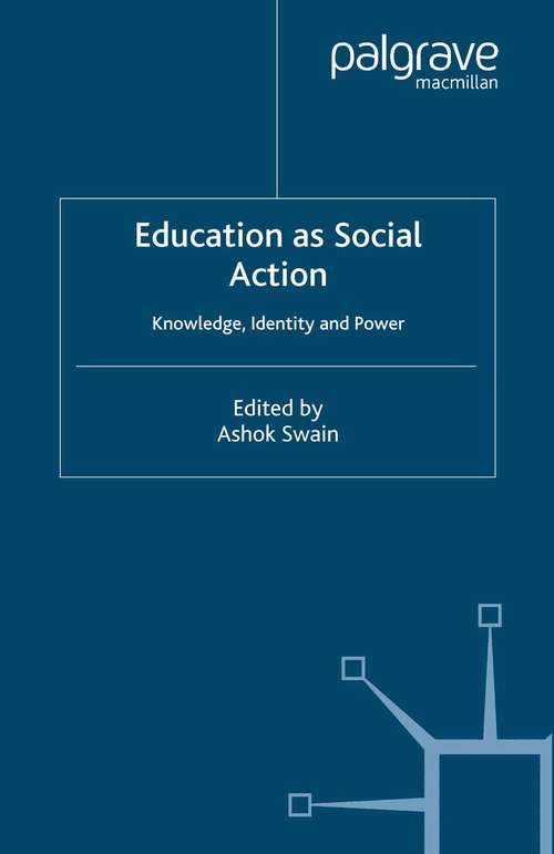 Book cover of Education as Social Action: Knowledge, Identity and Power (2005)