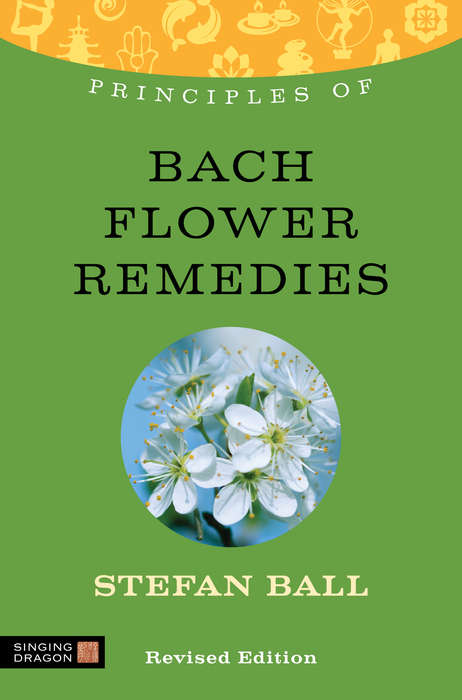 Book cover of Principles of Bach Flower Remedies: What it is, how it works, and what it can do for you (PDF)