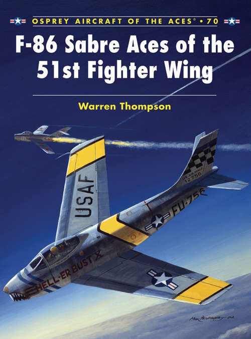 Book cover of F-86 Sabre Aces of the 51st Fighter Wing (Aircraft of the Aces #70)