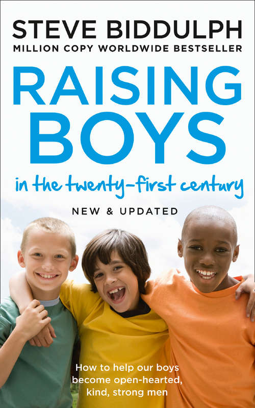 Book cover of Raising Boys in the 21st Century: Why Boys Are Different - And How To Help Them Become Happy And Well-balanced Men (ePub New and updated edition)