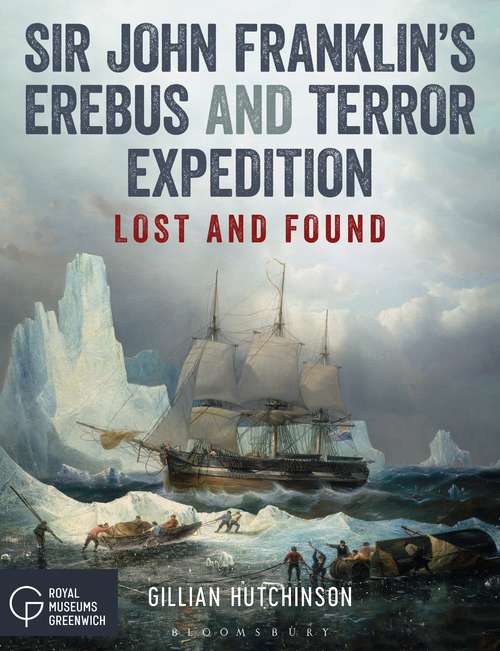 Book cover of Sir John Franklin’s Erebus and Terror Expedition: Lost and Found
