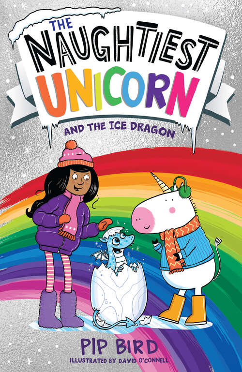 Book cover of The Naughtiest Unicorn and the Ice Dragon (The Naughtiest Unicorn series: Book 13)