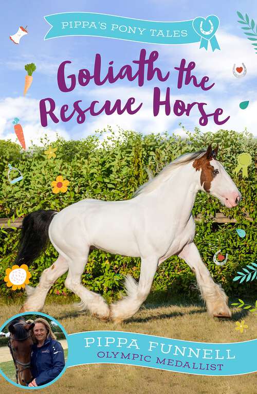 Book cover of Goliath the Rescue Horse (Pippa's Pony Tales #13)