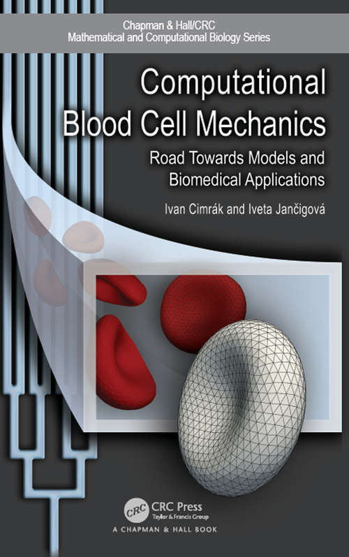Book cover of Computational Blood Cell Mechanics: Road Towards Models and Biomedical Applications (Chapman & Hall/CRC Computational Biology Series)