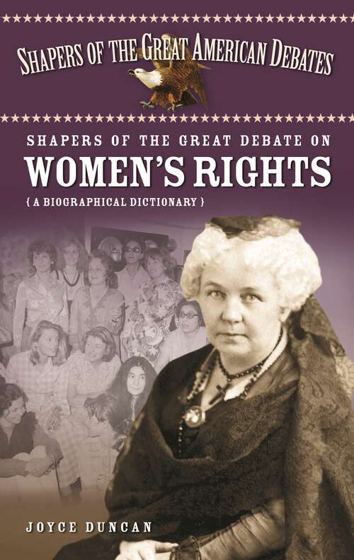 Book cover of Shapers of the Great Debate on Women's Rights: A Biographical Dictionary (Shapers of the Great American Debates)