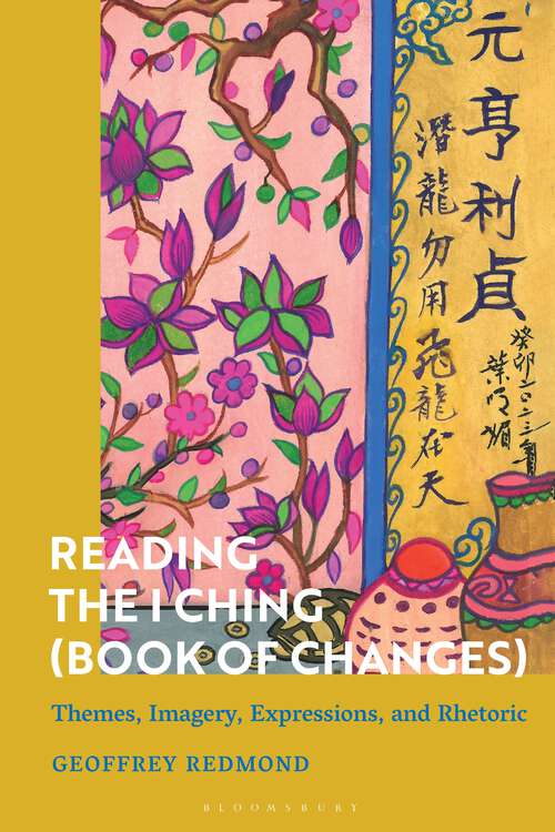 Book cover of Reading the I Ching (Book of Changes): Themes, Imagery, Expressions, and Rhetoric