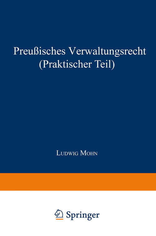 Book cover of Preußisches Verwaltungsrecht (1918) (Juritische Hilfsbücher für Studium und Praxis)