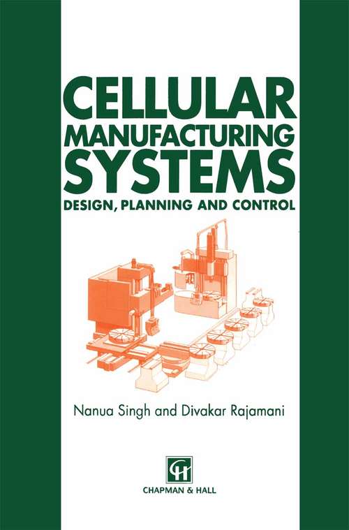 Book cover of Cellular Manufacturing Systems: Design, planning and control (1996)