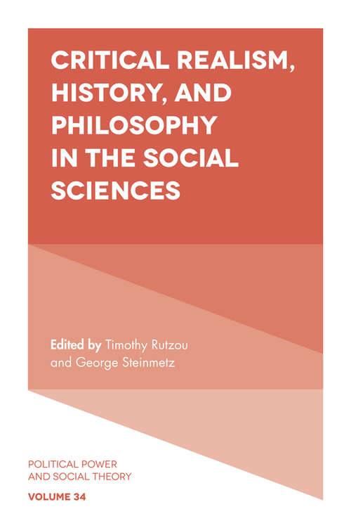 Book cover of Critical Realism, History, and Philosophy in the Social Sciences (Political Power and Social Theory #34)