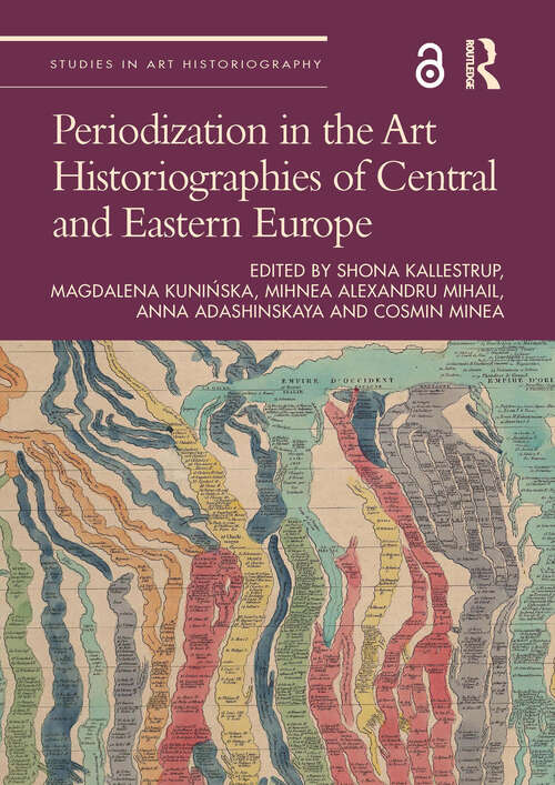 Book cover of Periodization in the Art Historiographies of Central and Eastern Europe (Studies in Art Historiography)