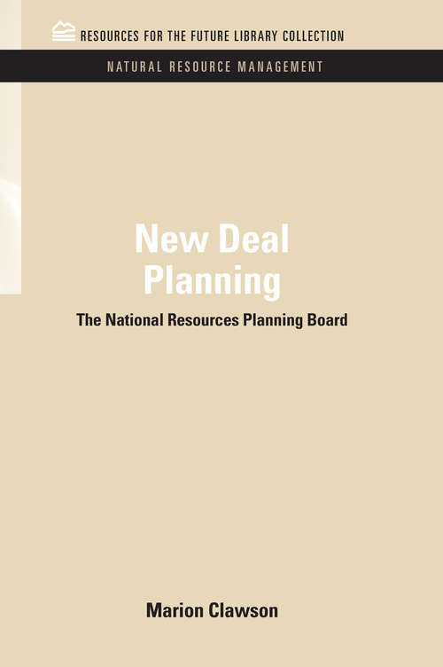 Book cover of New Deal Planning: The National Resources Planning Board (RFF Natural Resource Management Set)