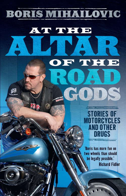 Book cover of At the Altar of the Road Gods: Stories of motorcycles and other drugs