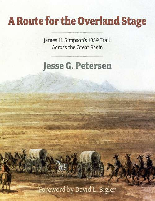 Book cover of Route for the Overland Stage: James H. Simpson's 1859 Trail Across the Great Basin