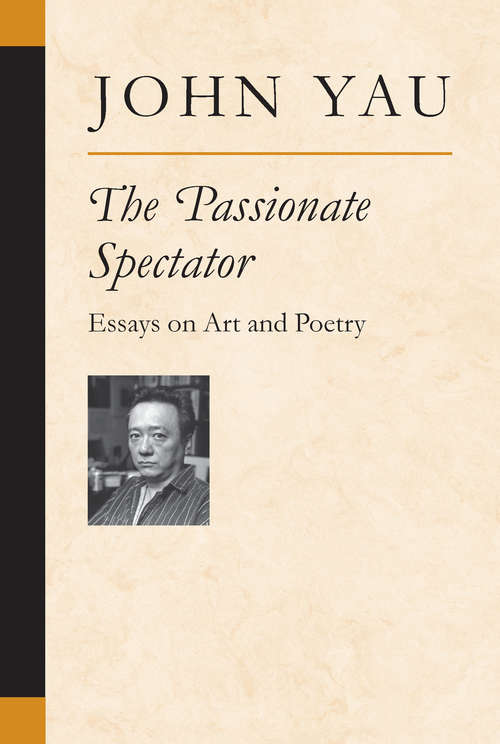 Book cover of The Passionate Spectator: Essays on Art and Poetry (Poets On Poetry)