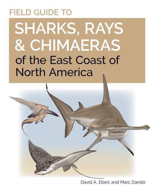 Book cover of Field Guide to Sharks, Rays and Chimaeras of the East Coast of North America (Wild Nature Press #21)