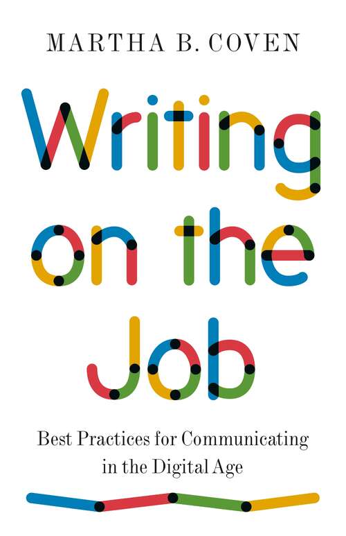Book cover of Writing on the Job: Best Practices for Communicating in the Digital Age