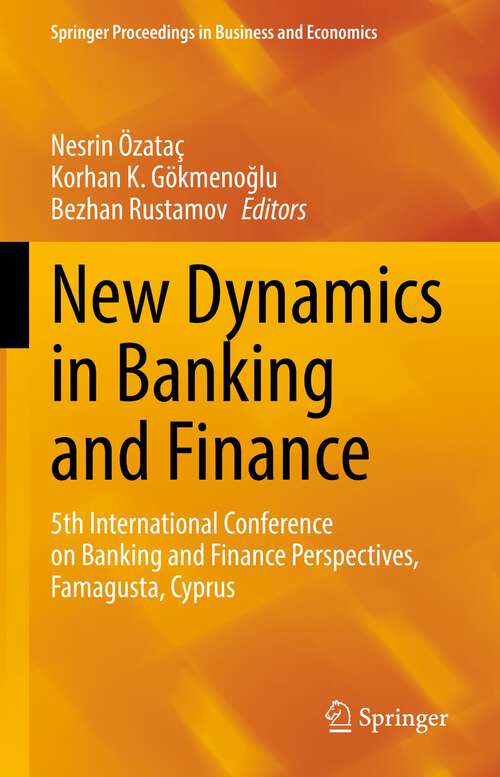Book cover of New Dynamics in Banking and Finance: 5th International Conference on Banking and Finance Perspectives, Famagusta, Cyprus (1st ed. 2022) (Springer Proceedings in Business and Economics)