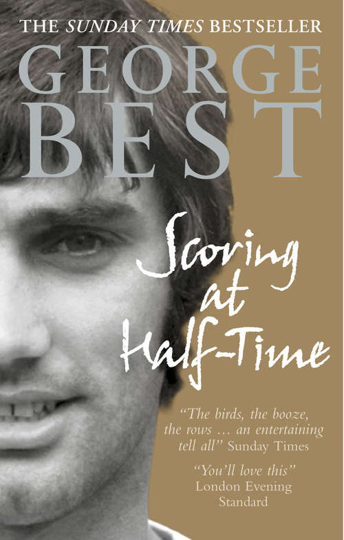 Book cover of Scoring At Half-Time: Adventures On and Off the Pitch