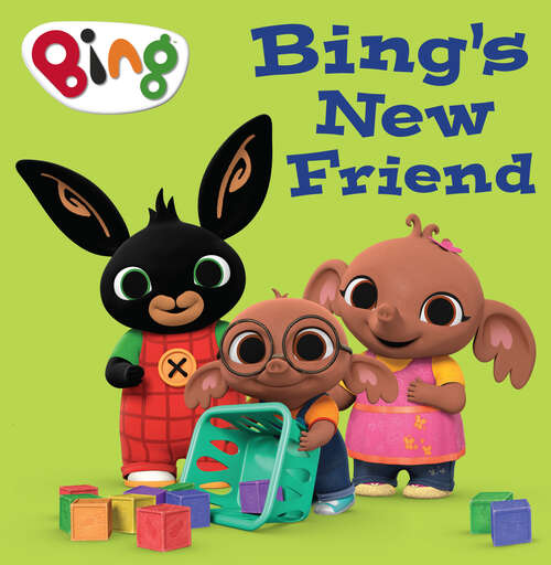 Book cover of Bing’s New Friend (Bing)