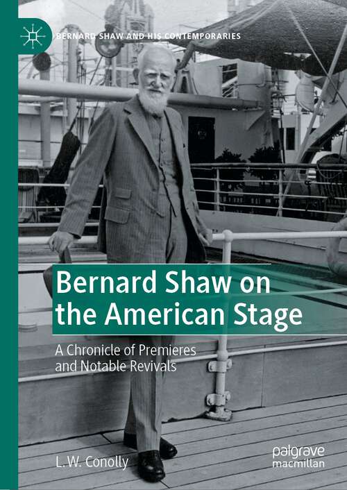 Book cover of Bernard Shaw on the American Stage: A Chronicle of Premieres and Notable Revivals (1st ed. 2022) (Bernard Shaw and His Contemporaries)