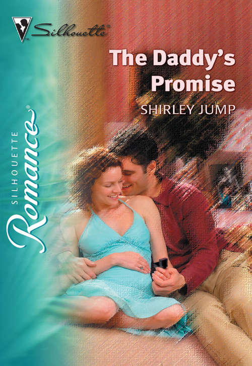 Book cover of The Daddy's Promise (ePub First edition) (Mills And Boon Silhouette Ser.)