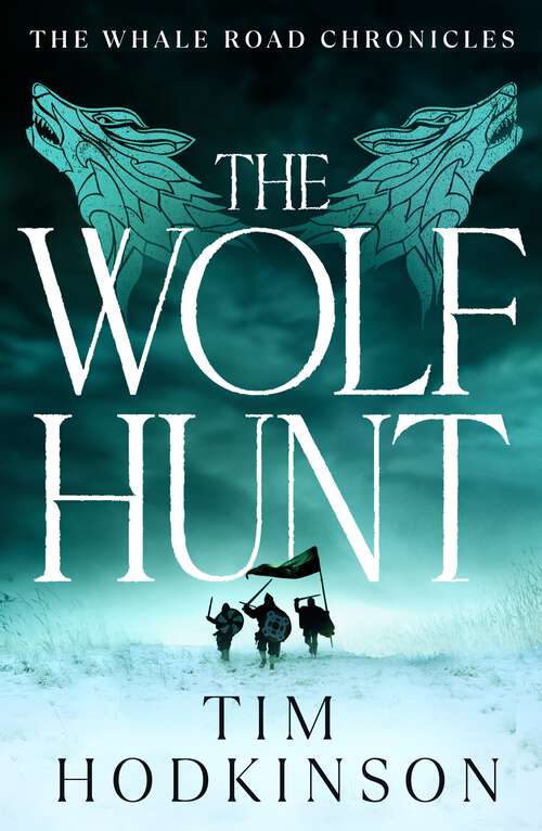 Book cover of The Wolf Hunt: A Fast-paced, Action Packed Historical Fiction Novel (The Whale Road Chronicles #3)