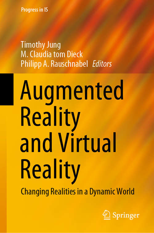 Book cover of Augmented Reality and Virtual Reality: Changing Realities in a Dynamic World (1st ed. 2020) (Progress in IS)