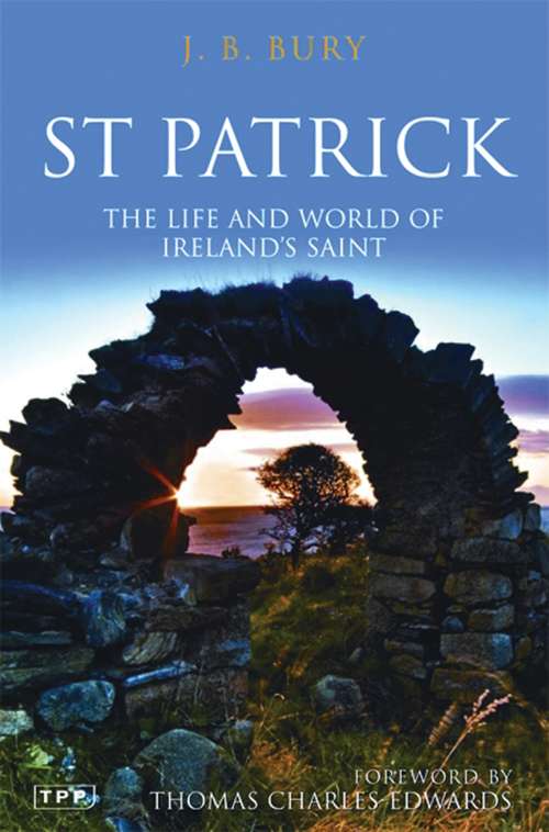 Book cover of St Patrick: The Life and World of Ireland's Saint