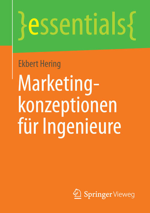 Book cover of Marketingkonzeptionen für Ingenieure (2013) (essentials)
