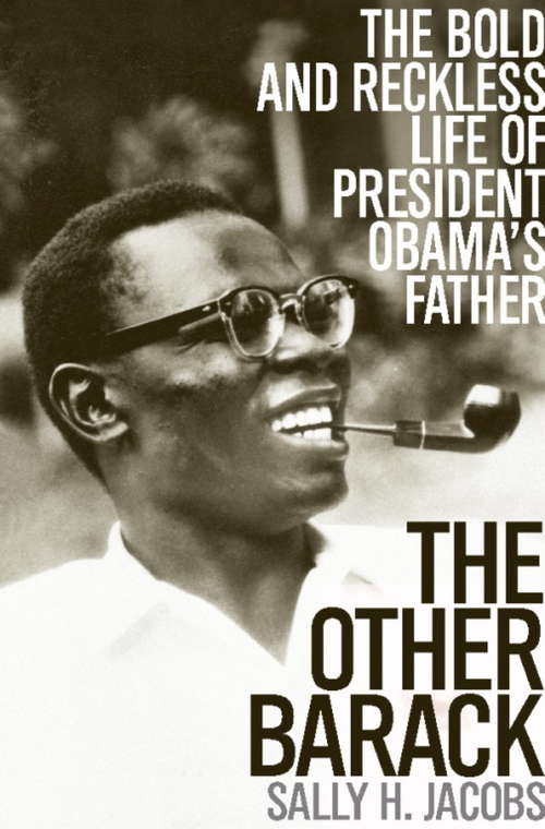 Book cover of The Other Barack: The Bold and Reckless Life of President Obama's Father