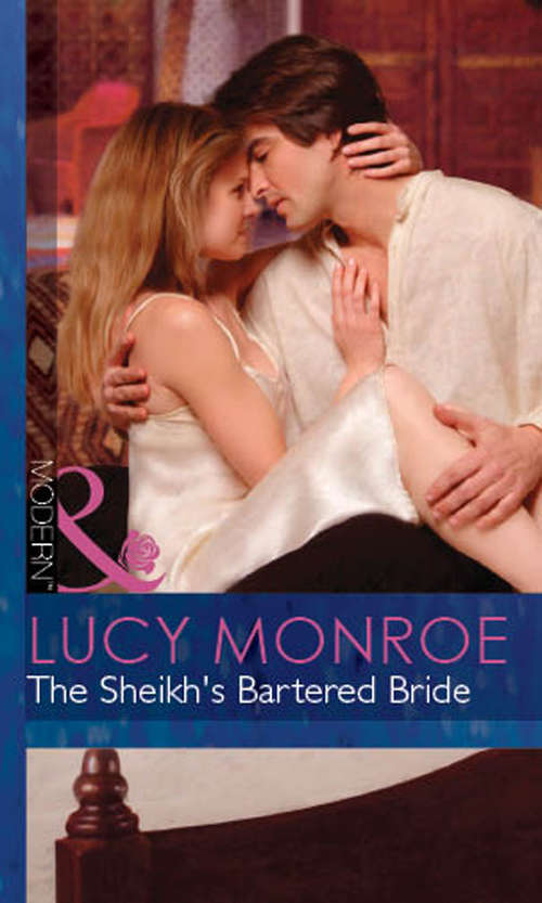 Book cover of The Sheikh's Bartered Bride: The Desert Prince's Mistress / Sold To The Sheikh / The Sheikh's Bartered Bride / The Sultan's Bought Bride (ePub First edition) (Surrender to the Sheikh #3)