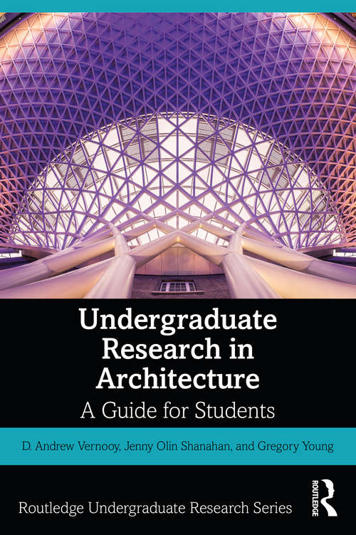 Book cover of Undergraduate Research in Architecture: A Guide for Students (Routledge Undergraduate Research Series)