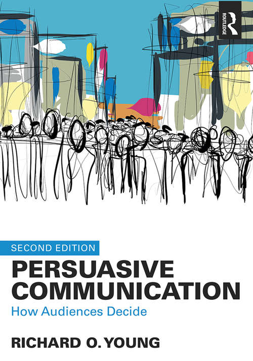 Book cover of Persuasive Communication: How Audiences Decide (2)