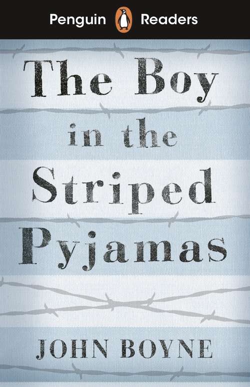 Book cover of Penguin Readers Level 4: The Boy in Striped Pyjamas (ELT Graded Reader)