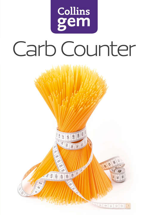 Book cover of Carb Counter: A Clear Guide To Carbohydrates In Everyday Foods (ePub edition) (Collins Gem)