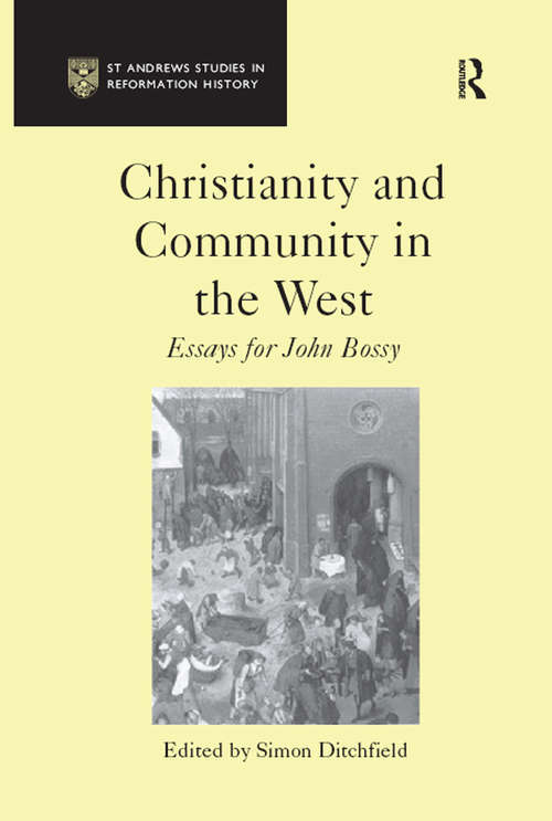 Book cover of Christianity and Community in the West: Essays for John Bossy (St Andrews Studies in Reformation History)