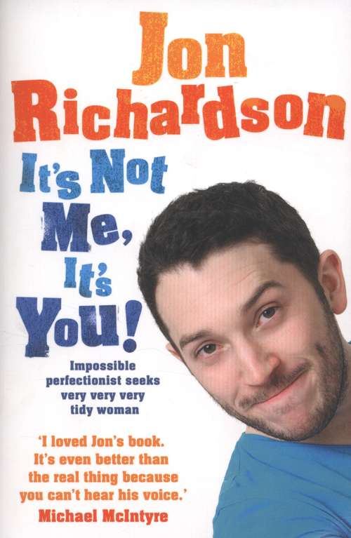 Book cover of It's Not Me, It's You!: Impossible Perfectionist Seeks Very Very Very Tidy Woman (PDF)