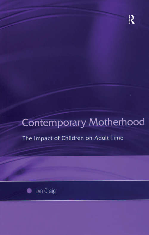 Book cover of Contemporary Motherhood: The Impact of Children on Adult Time