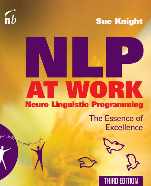 Book cover of NLP at Work: The Essence of Excellence (3) (People Skills For Professionals Ser.)