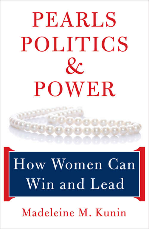Book cover of Pearls, Politics, and Power: How Women Can Win and Lead