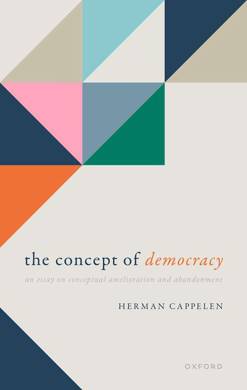 Book cover of The Concept of Democracy: An Essay on Conceptual Amelioration and Abandonment