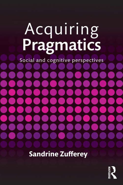 Book cover of Acquiring Pragmatics: Social and cognitive perspectives