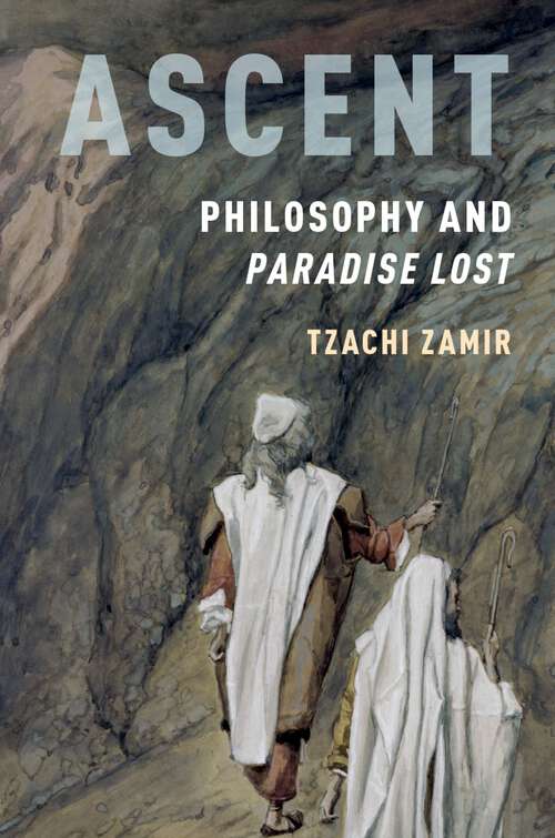 Book cover of Ascent: Philosophy and Paradise Lost