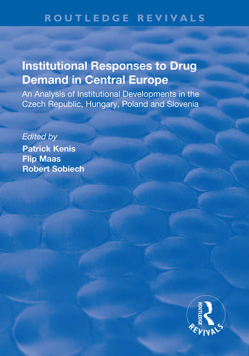 Book cover of Institutional Responses to Drug Demand in Central Europe (Public Policy And Social Welfare Ser.: Vol. 27)