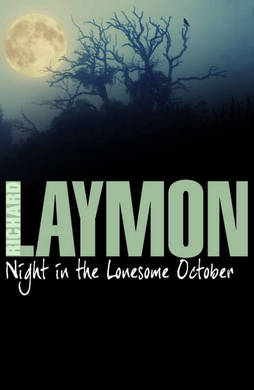 Book cover of Night in the Lonesome October: Heartbreak leads to a sinister after-dark journey (The\richard Laymon Collection: Vol. 16)