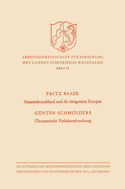 Book cover of Gesamtdeutschland und die Integration Europas / Ökonomische Verhaltensforschung (1957) (Arbeitsgemeinschaft für Forschung des Landes Nordrhein-Westfalen #71)