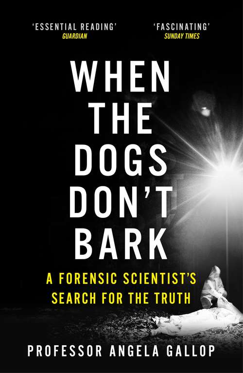 Book cover of When the Dogs Don't Bark: A Forensic Scientist’s Search for the Truth